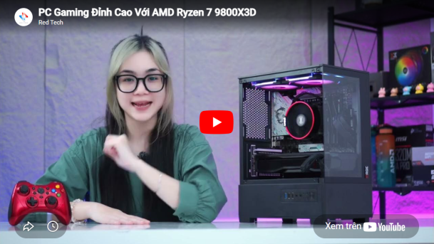 PC Gaming Đỉnh Cao Với AMD Ryzen™ 7 9800X3D
