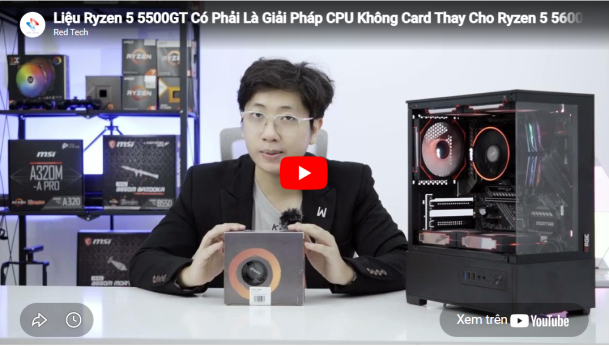 Liệu Ryzen™ 5 5500GT Có Phải Là Giải Pháp CPU Không Card Thay Cho Ryzen™ 5 5600G